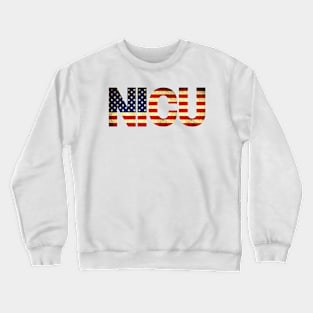 American NICU Nurse USA Flag, Neonatal Department, ICU Nursing Student Crewneck Sweatshirt